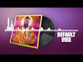 Fortnite Default Vibe Lobby Music Major Lazer X Fortnite