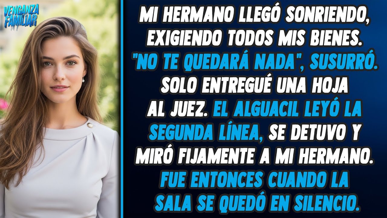 Mi acaudalado hermano me demandó mis bienes en corte. El alguacil leyó la lista y...