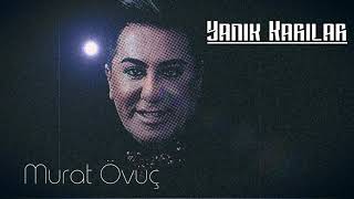 Murat Övüç - YANIK KARILAR (Official Video)
