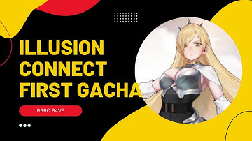 MY FIRST X10 GACHA - ILLUSION CONNECT