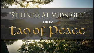 "Stillness at Midnight" from TAO OF PEACE by Dean Evenson & Li Xiangting