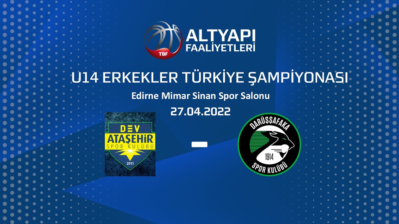 Dev Ataşehir - Darüşşafaka U14 Erkekler Türkiye Şampiyonası Yükselme Grubu