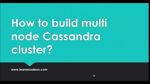 9. How to setup multi node cluster in Cassandra | Cassandra for Beginners