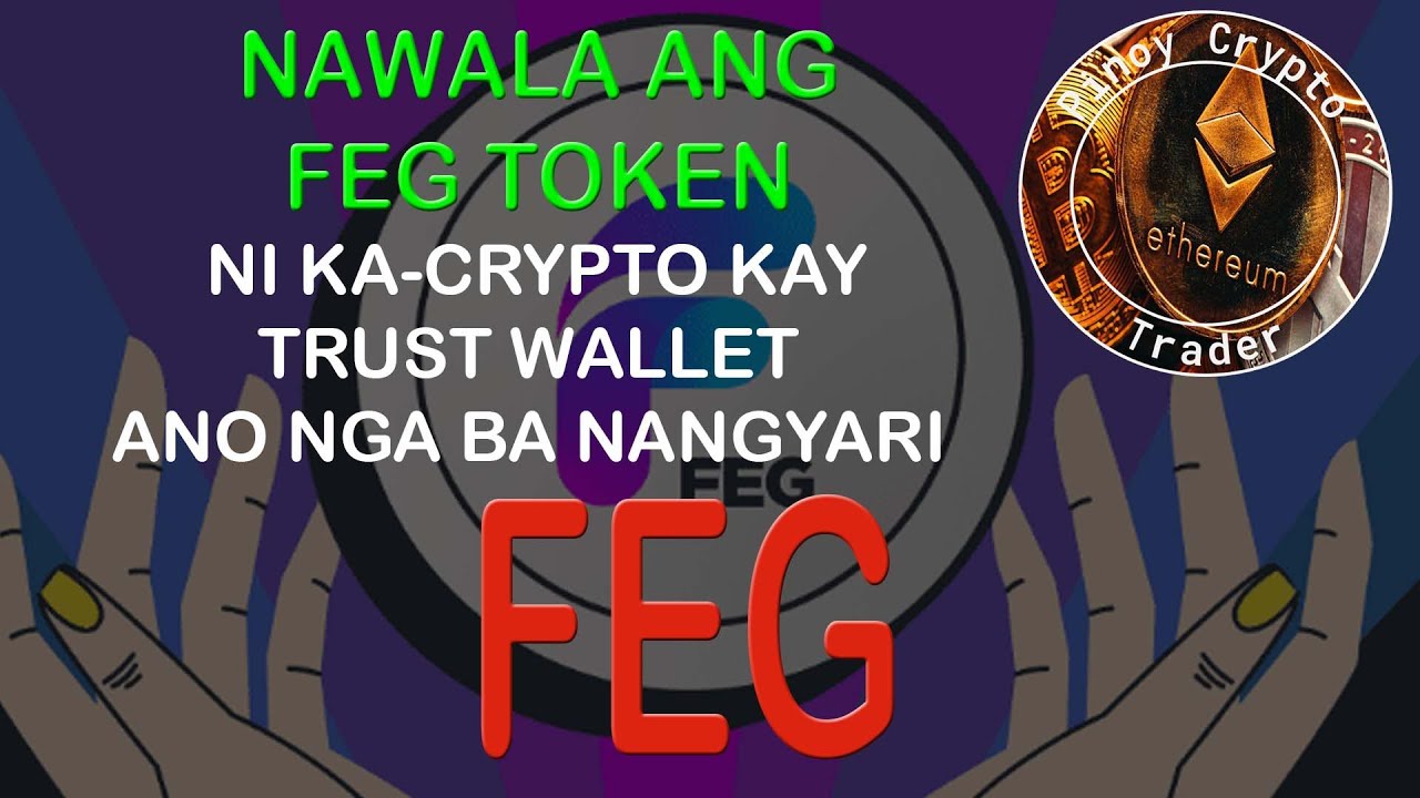 Nawala ang Feg Token ni ka-Crypto kay Trust Wallet - ano ang pwede niyang  gawin - YouTube
