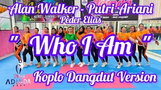 WHO I AM - Koplo Dangdut Version Alan Walker - Putri Ariani - Peder Elias - Koplo @AdindaAeroZumba