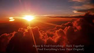 Atjazz & Fred Everything   Back Together Fred Everything's Lazy Days Original
