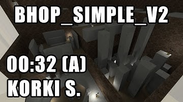 [CS:S BHOP] bhop_simple_v2 in 00:32 by Korki S.