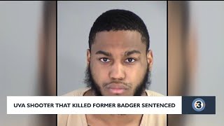 UVA shooter that killed former Badger sentenced