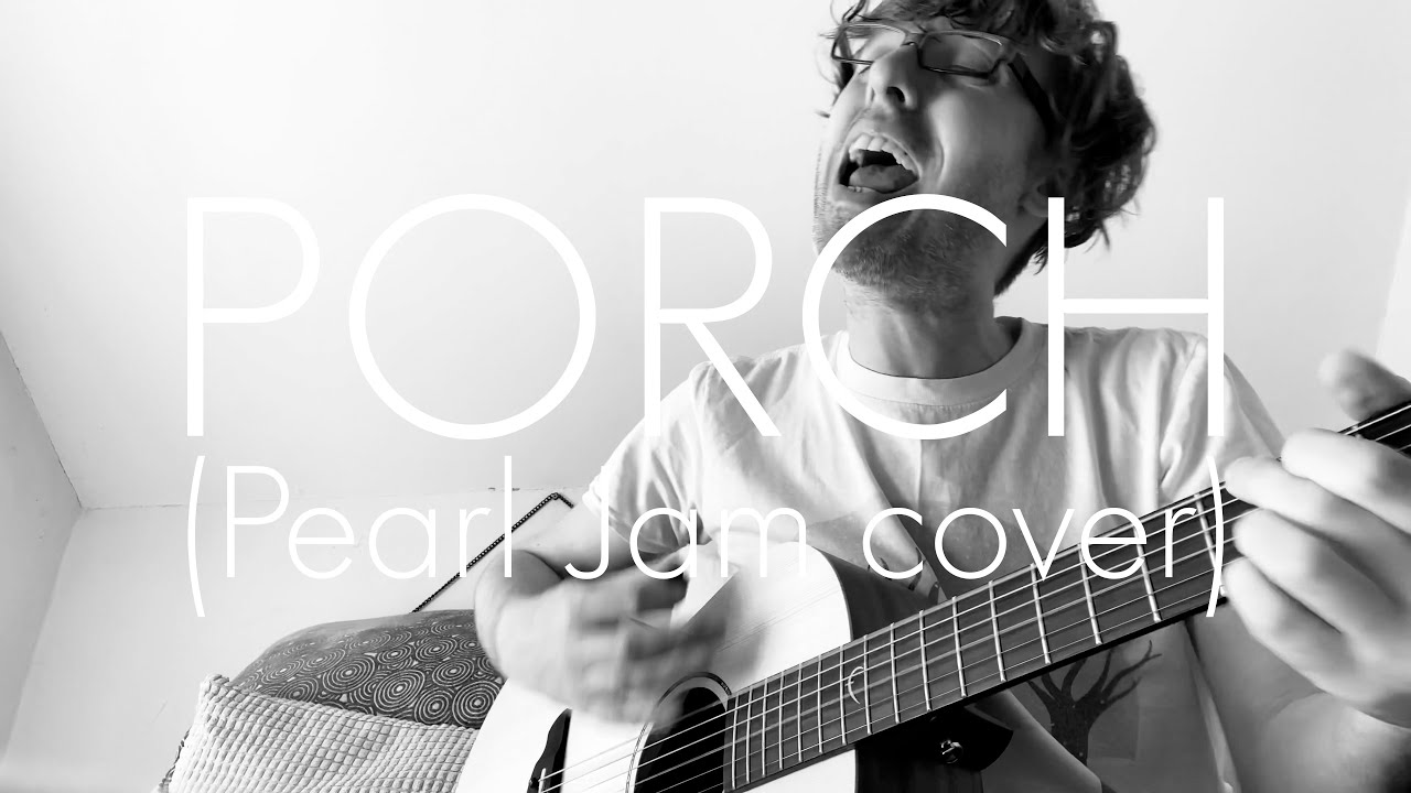 'Porch' by Pearl Jam (acoustic cover) - YouTube