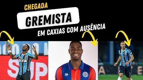 CHEGADA GREMISTA em Caxias Com Ausência De FRANCIS AMUZU