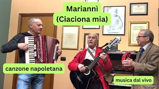 Mariannì - Ciaciona mia - Canzone napoletana - Neapolitan song - Canción napolitana - musicadalvivo