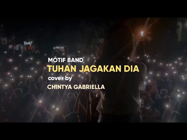 Motif band - Tuhan jagakan dia (lirik) cover by Chintya Gabriella class=