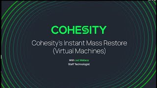 Cohesity's Instant Mass Restore (Virtual Machines)