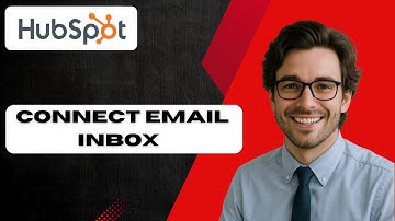 HubSpot How to Connect Email Inbox Easily and Correctly (full guide 2025)