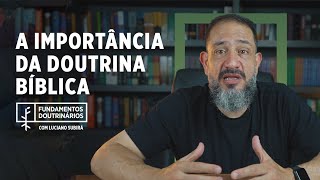 Luciano Subirá - A IMPORTÂNCIA DA DOUTRINA BÍBLICA | FD#1