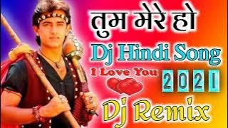 Tum Mere Ho:Dj Song💕Tum Mere Ho Dj Remix 💕 Dj Hindi Love Specail Mix 💕 Dj Tajuddin Aligarh