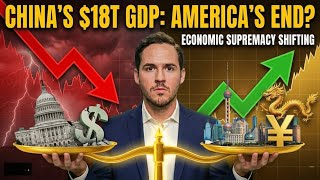 The $18 Trillion GDP of China: The End of America's Economic Supremacy