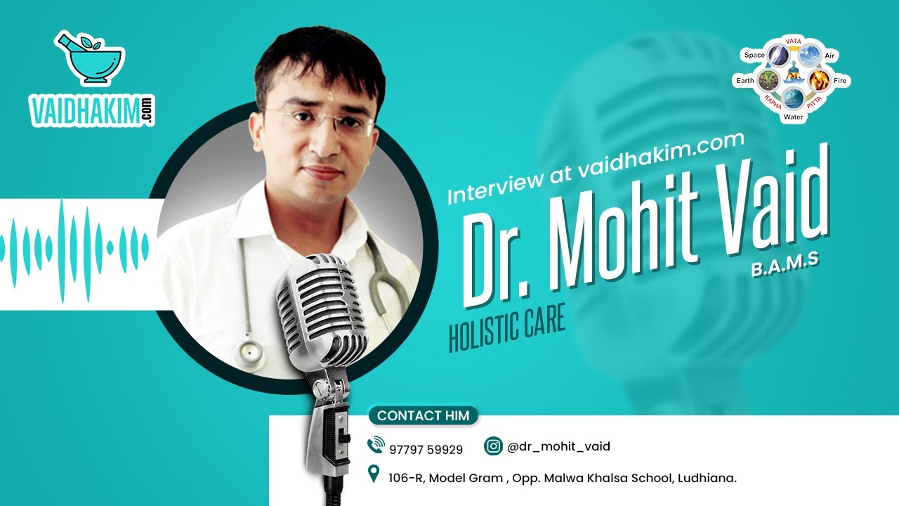 Balance Your Life Naturally: Dr. Mohit Vaid on Ayurveda’s Healing Power | Vaidhakim