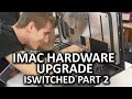 iMac 5K Hardware Upgrade - iSwitched to Mac Part 2