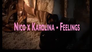 Nico x Karolina - Feelings