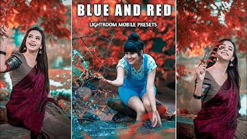 Blue and Red lightroom presets | lightroom presets | lightroom photo editing tutorial