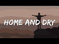 Andy Love - Home And Dry (Lyrics) (From The Good Bad Mother)