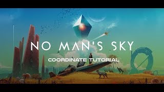 No Man s Sky Coordinate Tutorial