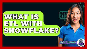 What Is ETL With Snowflake? - Next LVL Programming