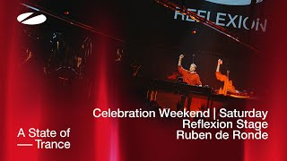 Ruben de Ronde live at A State of Trance - Celebration Weekend (Saturday | Reflexion Stage)