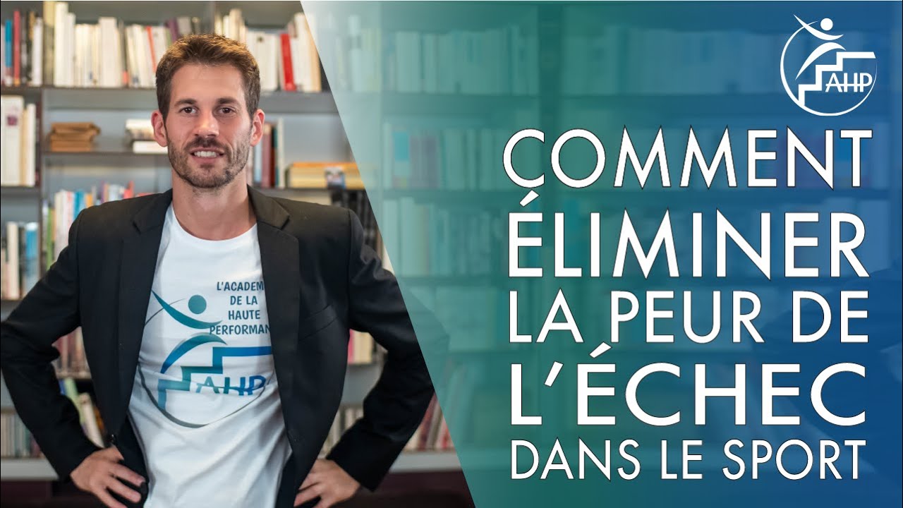 Comment éliminer la peur de l’échec dans le sport ? — Transcript