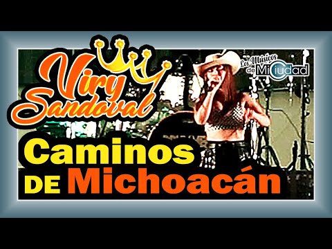 "Caminos De Michoacán" 🇲🇽 Viry Sandoval "La Reyna De Tierra Caliente"