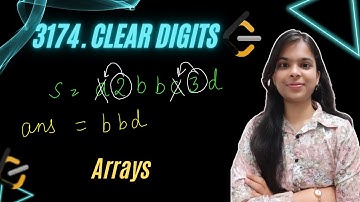 3174. Clear Digits | Arrays | Simulation | Leetcode