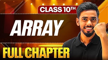 ARRAY In One Shot ( Theory + PYQs ) | Class 10 ICSE Board