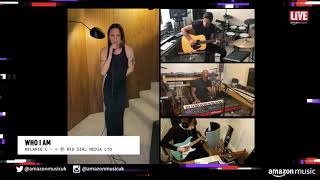 Melanie C - Who I Am @ Amazon Music UK Twitch Live Feed