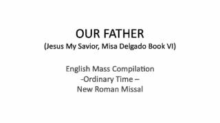 Video thumbnail of "Our Father ( Jesus My Savior, Misa Delgado Book VI ) Please don’t forget to LIKE and SUBSCRIBE!!"