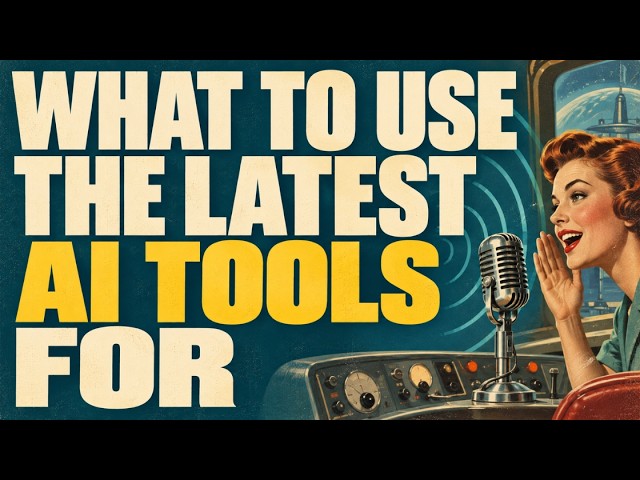 What to Use the Latest AI Tools For