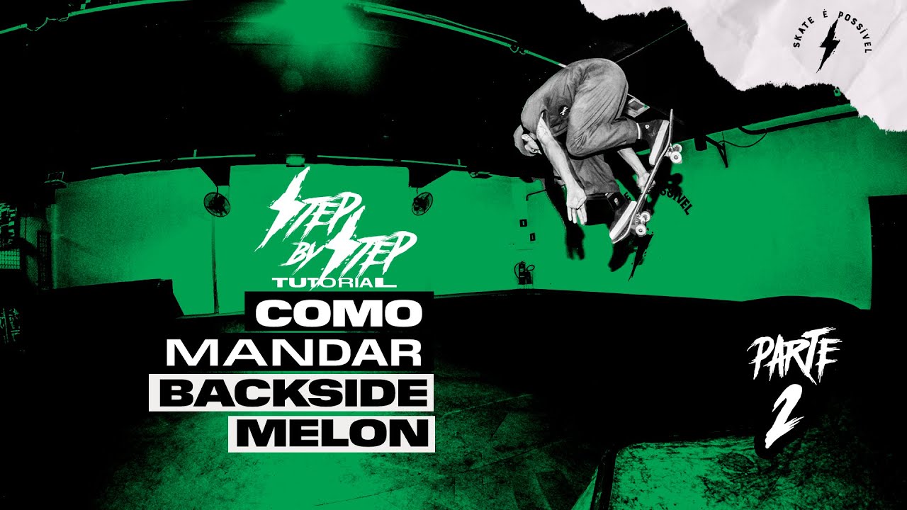 COMO MANDAR BACKSIDE MELON | PARTE 2