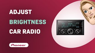 How to Adjust Brightness on Pioneer MVH-S622BS Car Radio