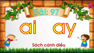 Bài 97: ai, ay/ Tiếng Việt 1/ Cánh diều/ Cô Nga Nghĩa Trung #Cáchhọc: #Mởvideo #xemvàđọccùngcô