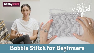 Bobble Stitch Tutorial | Get Started in Knitting | Hobbycraft