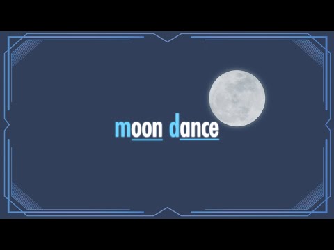 moon dance　ムーンダンス【MV】【リリックビデオ】
