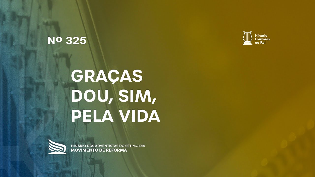 325 Gra as Dou Sim Pela Vida Novo Hin rio Louvores Ao Rei Hin rio 325-gra-as-dou-sim-pela-vida-novo-hin-rio-louvores-ao-rei-hin-rio