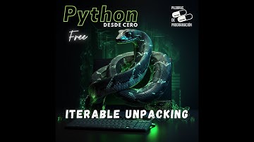 Python desde cero 40: Iterable Unpacking