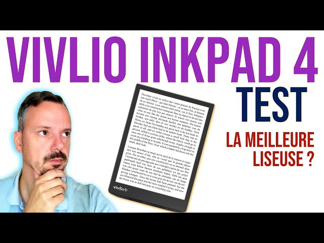 Vivlio InkPad 4 : test de la liseuse