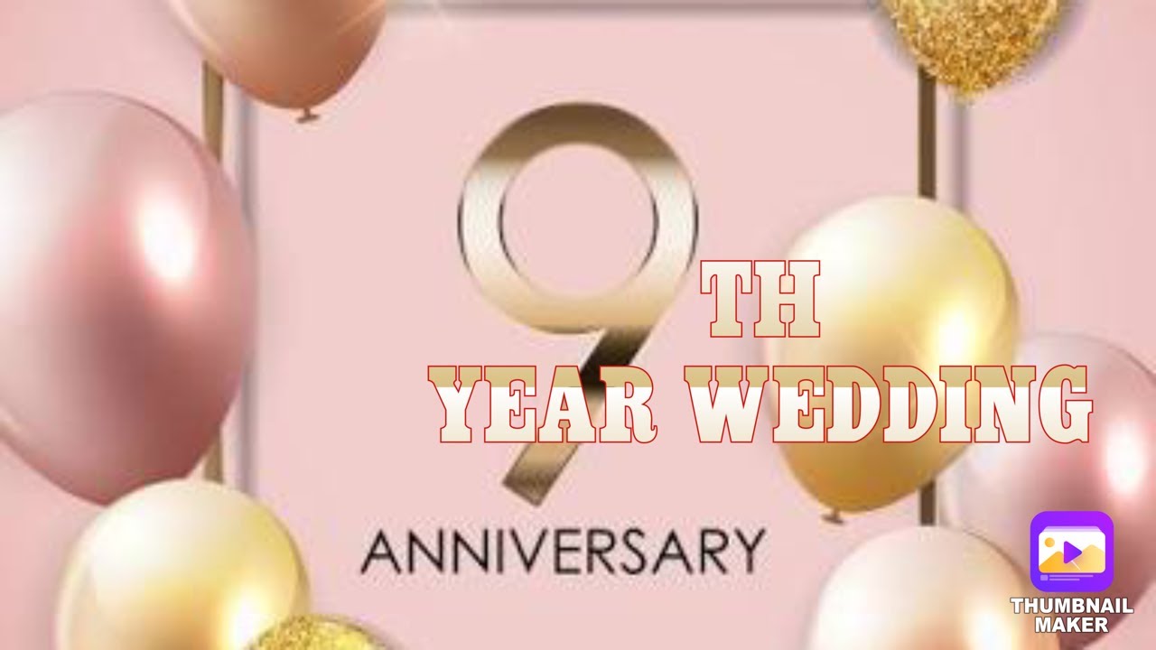 OUR 9TH YEAR WEDDING ANNIVERSARY CELEBRATION - YouTube