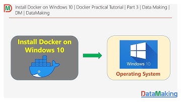 Install Docker on Windows 10 | Docker Practical Tutorial | Part 3 | Data Making | DM | DataMaking