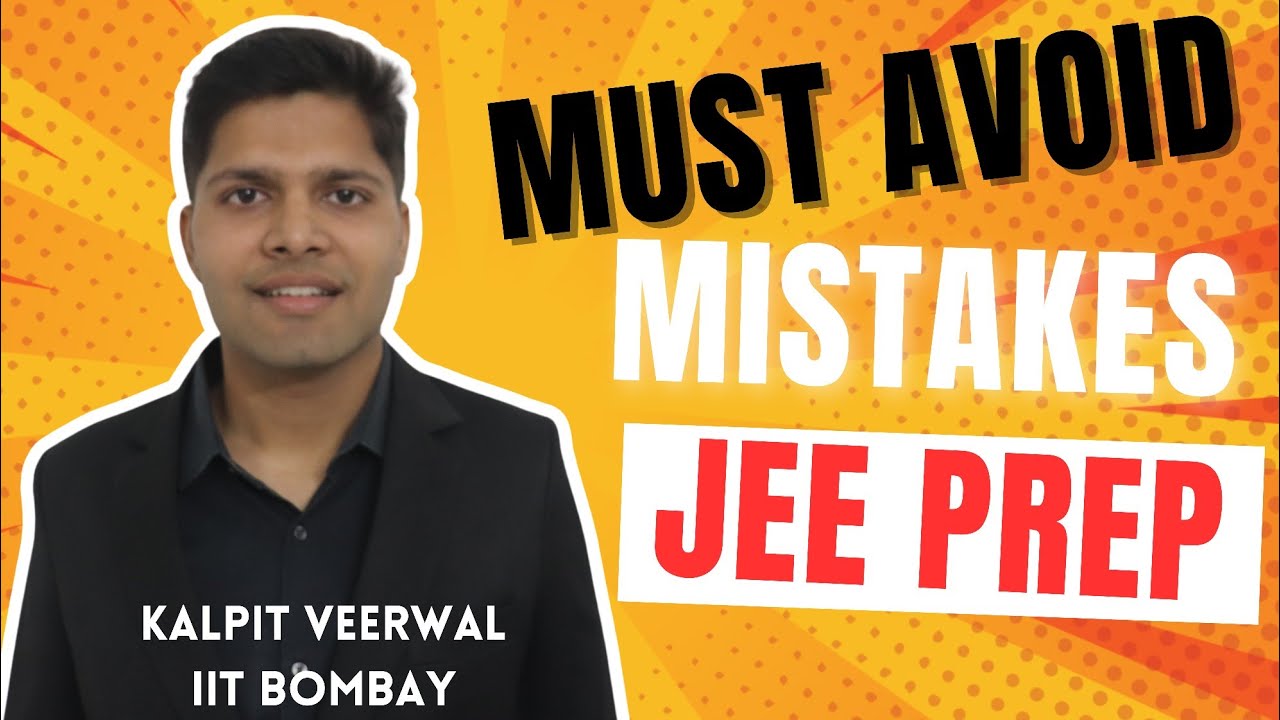 Top 5 Mistakes to Avoid during JEE preparation (by AIR 1) - YouTube