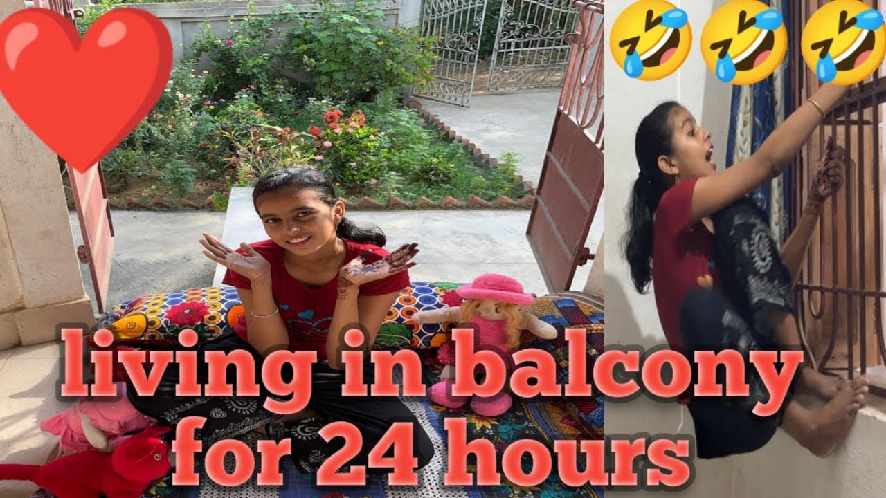 Living in balcony for 24 hours!!takatakgirl challenge video# - YouTube