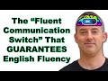 The fluent communication switch in your brain that guarantees english fluency  englishanyonecom