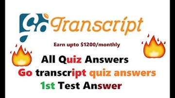 Go Transcription 1st MCQ test answers | 100% real | 2018 & 2019 || by:- ANYTHING 4 YOU